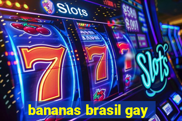 bananas brasil gay